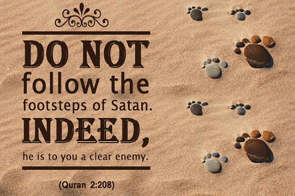Do not follow the footsteps of Satan