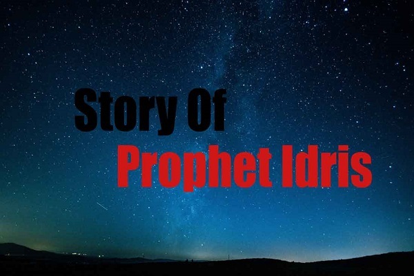 Story of Prophet Idris (AS)