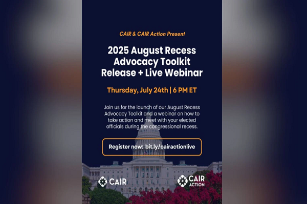 The Council on American-Islamic Relations (CAIR) has released its 2025 August Recess Toolkit