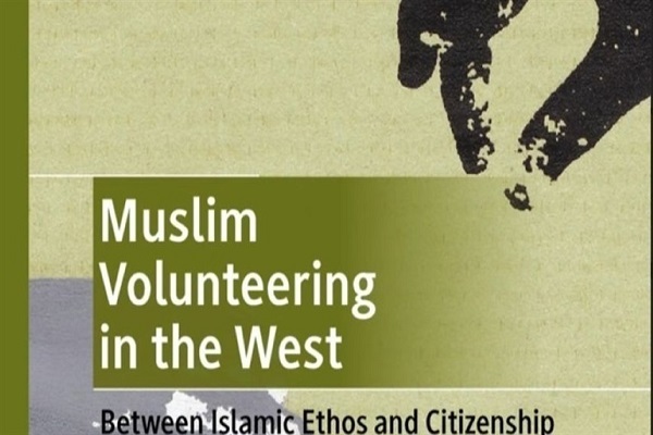 مشارکت داوطلبانه مسلمانان در غرب با نگاه به ارزش‌های دینی بررسی شد