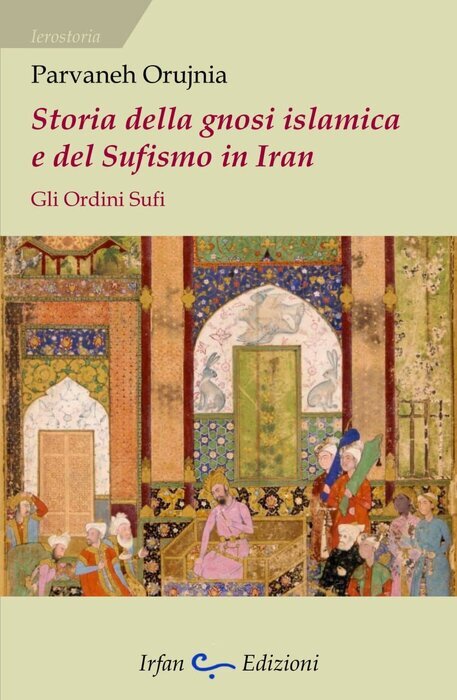 «تاریخ عرفان اسلامی و تصوف در ایران» در ایتالیا به چاپ رسید «تاریخ عرفان اسلامی و تصوف در ایران» در ایتالیا به چاپ رسید