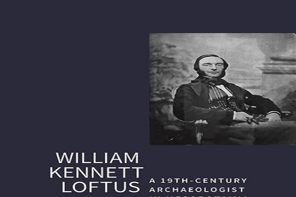 ویلیام کنت لافتوس، شرق‌شناس انگلیسی قرن نوزدهم،